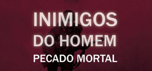 Inimigos do Homem 01 - O Pecado Mortal