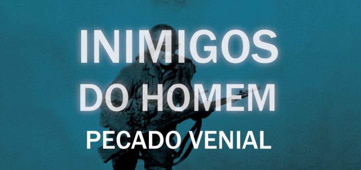 pecado venial inimigos do homem